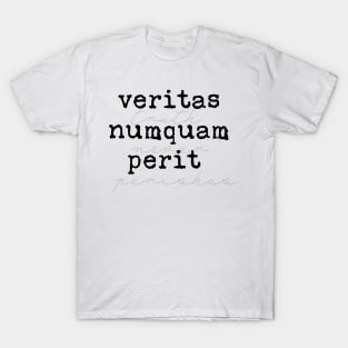 Veritas numquam perit~ truth never perishes T-Shirt